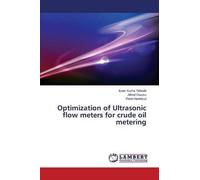 Optimization Of Ultrasonic Flow Meters For Crude Oil Metering