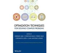 Optimization Techniques for Solving Complex Problems by Enrique Alba Hardcover Book Enrique Alba (Auteur)