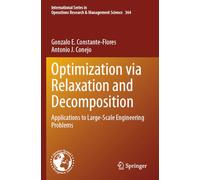 Optimization via Relaxation and Decomposition: Applications to Large-Scale Engineering Problems