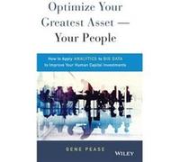 Optimize Your Greatest Asset Your People by Gene Pease Gene Pease (Auteur)