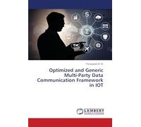 Optimized and Generic Multi-Party Data Communication Framework in IOT