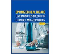 Optimized Healthcare: Leveraging Technology for Efficiency and Accessibility (Part 2)
