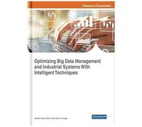 Optimizing Big Data Management And Industrial Systems With Intelligent Techniques