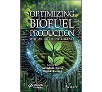 Optimizing Biofuel Production With Artificial Intelligence