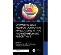 Optimizing Edge And Fog Computing Applications With Ai And Metaheuristic Algorithms