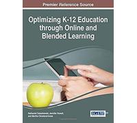 Optimizing K-12 Education Through Online And Blended Learning