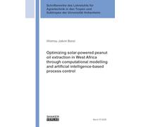 Optimizing solar-powered peanut oil extraction in West Africa through computational modelling and artificial intelligence-based process control