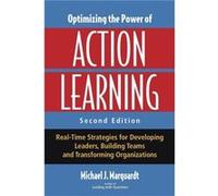 Optimizing The Power Of Action Learning: Real-Time Strategies For Developing Leaders, Building Teams And Transforming Organizations (Paperback) Michael J Marquardt, (Auteur)