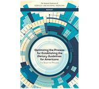 Optimizing The Process For Establishing The Dietary Guidelines For Americans