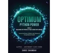 Optimum - Python Power - Series Iii - Unleashing The Potential Of Data Science With Libraries