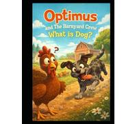 Optimus and The Barnyard Crew: What Is Dog?