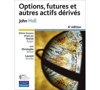OPTION, FUTURES ET AUTRES ACTIFS DERIVES 6E EDITION