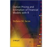 Option Pricing and Estimation of Financial Models with R by Iacus Stefano M. University of Milan Italy Hardcover Book Iacus Stefano M. University of Milan Italy (Auteur)