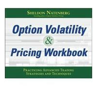Option Volatility Pricing Workbook Practicing Advanced Trading Strategies and Techniques by Sheldon Natenberg Sheldon Natenberg (Auteur)