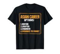 Options de carrière asiatiques Médecin Avocat Ingénieur Disgrâce à Fami T-Shirt