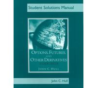 Options, Futures, and Other Derivatives ( student solutions manual )