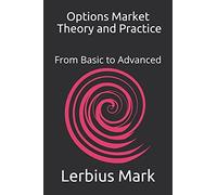 Options Market - Theory And Practice: From Basic To Advanced