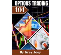 OPTIONS TRADING 101: The Trader’s Blueprint: Your Step-by-Step Journey from Beginner to Pro