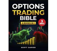Options Trading Bible: The Beginner’s Guide to Dominate the Market and Build a Profitable Trading Account with Options, Candlestick Patterns, and Winning Charting Strategies