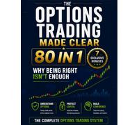 Options Trading Made Clear: Stop Feeling Overwhelmed, Understand the Fantasy vs Reality of Full Time Trading and Learn How to Escape the 9 to 5 Without Burning Yourself Out and Losing Daily Control