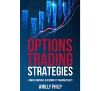 Options Trading Strategies: How To Improve A Beginner's Trading Skills