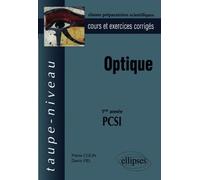 Optique, 1ère année PCSI : cours et exercices corrigés