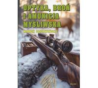 Optique, armes et munitions de chasse - Marek Czerwiński (Buch auf Polnisch)