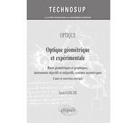 Optique Géométrique Et Expérimentale - Bases Géométriques Et Graphiques, Instruments Objectifs Et Subjectifs, Systèmes Asymétriques - Cours Et Exercices Corrigés
