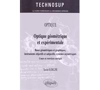 Optique Géométrique Et Expérimentale - Bases Géométriques Et Graphiques, Instruments Objectifs Et Subjectifs, Systèmes Asymétriques - Cours Et Exercices Corrigés