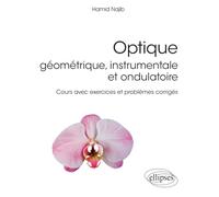 Optique Géométrique, Instrumentale Et Ondulatoire - Cours Avec Exercices Et Problèmes Corrigés
