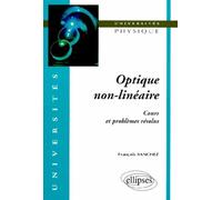 Optique non-linéaire - Cours et problèmes résolus - François Sanchez - Ellipses - broché - Livre