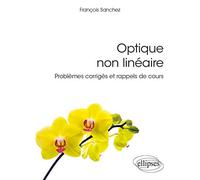 Optique non linéaire: Problèmes corrigés et rappels de cours