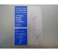 Optique, ondes, atome & noyau : cours, applications & exercices