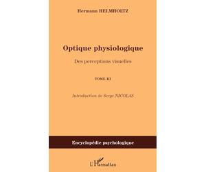 Optique physiologique: Des perceptions visuelles (Tome 3) (Tome 3)