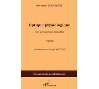 Optique physiologique Des perceptions visuelles (Tome 3) - (Tome 3) - Hermann Helmholtz - L'harmattan - broché - Dictionnaire et encyclopédie