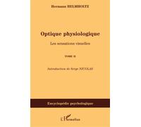 Optique physiologique Les sensations visuelles - (Tome 2) - Hermann Helmholtz - L'harmattan - broché - Dictionnaire et encyclopédie