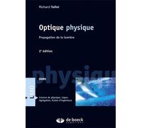 Optique physique Propagation de la lumière - Richard Taillet - De Boeck Supérieur - broché - Etude