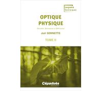 Optique physique. Tome 2. Chiralité, Dichroïsme et Diffraction