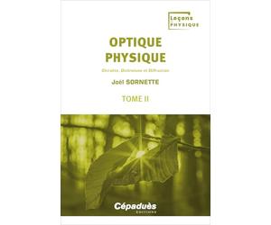 Optique physique. Tome 2. Chiralité, Dichroïsme et Diffraction