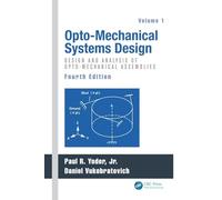 Opto-Mechanical Systems Design: Design and Analysis of Opto-Mechanical Assemblies (1)