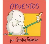 Opuestos by Sandra Boynton & Translated by Argentina Palacios Ziegler Sandra Boynton (Auteur)