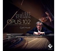 Cyril Huvé – Opus 102 (Klavierwerke) – Liszt, Debussy, Scriabin – CD – Harmonia Mundi
