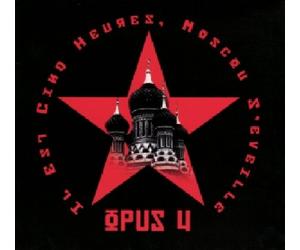 Opus 4: Il Est Cinq Heures, Moscou S'Eveille