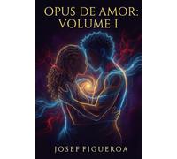 Opus De Amor: Volume I