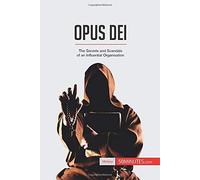 Opus Dei:The Secrets And Scandals Of An Influential Organisation
