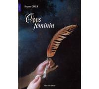 Opus féminin - Bruno Giner - Bleu Nuit Eds - broché - Etude