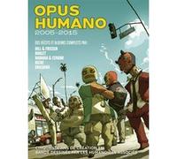 Collectif – Opus Humano 2005-2015 – Broché – Les Humanoïdes Associés