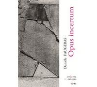 Opus incertum Danièle Faugeras (Auteur)