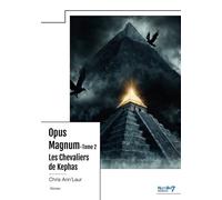 Opus Magnum - Tome 2 Les Chevaliers de Kephas - Chris Ann'Laur - Nombre 7 - broché - Roman