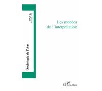 Opus - Sociologie De L'art N° 14 - Les Mondes De L'interprétation